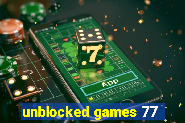 unblocked games 77